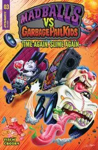 Madballs vs Garbage Pail Kids - Time Again, Slime Again 003 (2023) (3 covers) (Digital-Empire