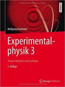 Experimentalphysik 3: Atome, Moleküle und Festkörper, Auflage: 5