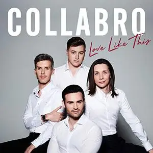 Collabro - Love Like This (2019) [Official Digital Download]