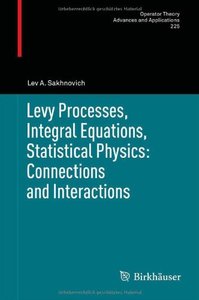 Levy Processes, Integral Equations, Statistical Physics: Connections and Interactions (repost)