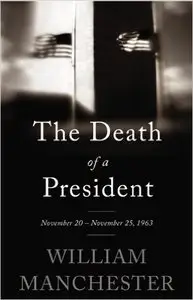 The Death of a President: November 20-November 25, 1963 (Repost)