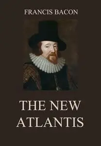 «The New Atlantis» by Francis Bacon