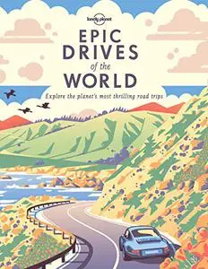 Lonely Planet Epic Drives of the World 1 (Repost)