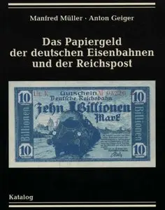 Das Papiergeld der Deutschen Eisenbahnen und der Reichspost: Katalog mit aktuellen Bewertungen [Repost]