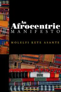 An Afrocentric Manifesto: Toward an African Renaissance