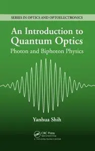 An Introduction to Quantum Optics: Photon and Biphoton Physics