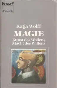 Kunst des Wollens - Macht des Willens - Katja Wolf