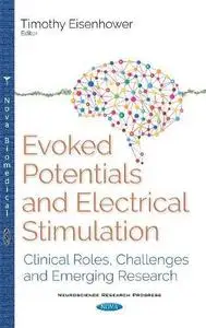 Evoked Potentials and Electrical Stimulation: Clinical Roles, Challenges and Emerging Research