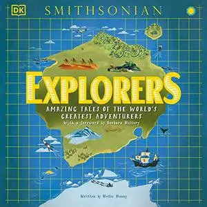 Explorers: Amazing Tales of the World's Greatest Adventures [Audiobook]