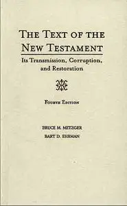 The Text of the New Testament: Its Transmission, Corruption, and Restoration.