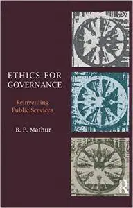 Ethics for Governance: Reinventing Public Services