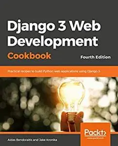 Django 3 Web Development Cookbook - Fourth Edition (repost)
