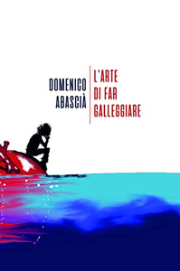 L'arte di far galleggiare - Domenico Abascià