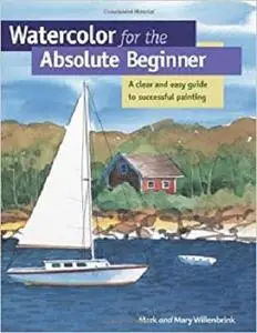 Watercolor for the Absolute Beginner