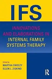 Innovations and Elaborations in Internal Family Systems Therapy