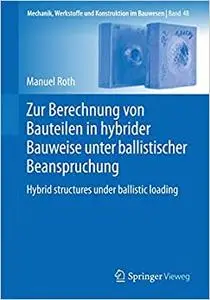 Zur Berechnung von Bauteilen in hybrider Bauweise unter ballistischer Beanspruchung (Repost)