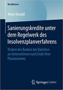 Sanierungskredite unter dem Regelwerk des Insolvenzplanverfahrens