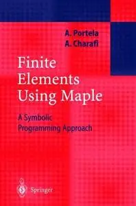 Finite Elements Using Maple: A Symbolic Programming Approach by Artur Portela [Repost]