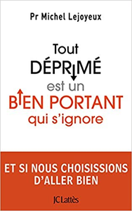 Tout déprimé est un bien portant qui s'ignore - Pr Michel Lejoyeux