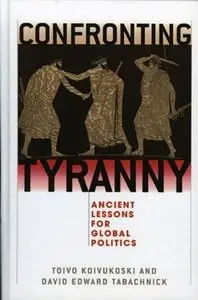 Confronting Tyranny: Ancient Lessons for Global Politics