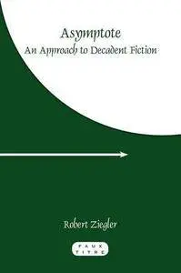 Asymptote: An Approach to Decadent Fiction (Faux Titre)