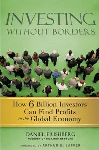 Investing Without Borders: How Six Billion Investors Can Find Profits in the Global Economy (Repost)