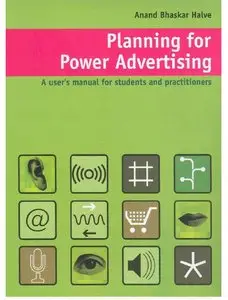 Planning for Power Advertising: A User's Manual for Students and Practitioners (repost)