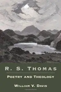 R. S. Thomas: Poetry and Theology(Repost)