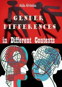 "Gender Differences in Different Contexts" ed. by Aida Alvinius