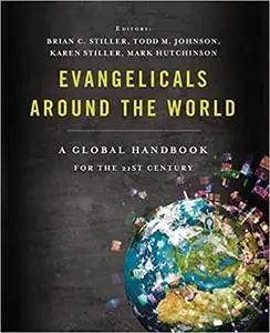 Evangelicals Around the World: A Global Handbook for the 21st Century