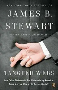 Tangled Webs: How False Statements Are Undermining America: From Martha Stewart to Bernie Madoff (Repost)