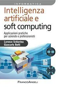 Intelligenza artificiale e soft computing: Applicazioni pratiche per aziende e professionisti