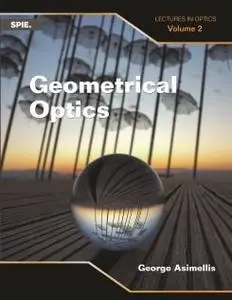 Geometrical Optics: Lectures in Optics, Volume 2