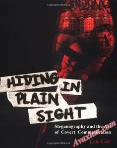 Hiding in Plain Sight: Steganography and the Art of Covert Communication [Repost]