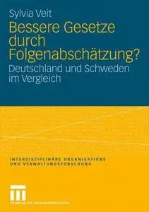 Bessere Gesetze durch Folgenabschätzung?: Deutschland und Schweden im Vergleich