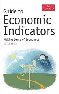 Guide to Economic Indicators: Making Sense of Economics