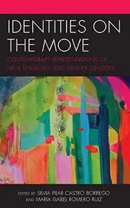 Identities on the move : contemporary representations of new sexualities and gender identities