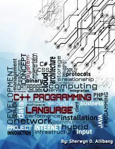 C++ Programming Language: Simple, Short, and Straightforward Way of Learning C++ Programming