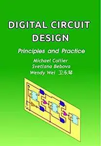 Digital Circuit Design: Principles and Practice (Technology Today Book 3)