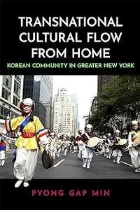 Transnational Cultural Flow from Home: Korean Community in Greater New York
