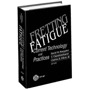 Fretting Fatigue: Current Technology and Practices (ASTM Special Technical Publication, 1367)  
