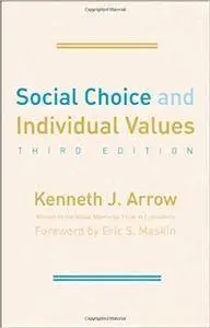 Social Choice and Individual Values (3rd Edition)