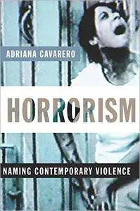 Horrorism: Naming Contemporary Violence