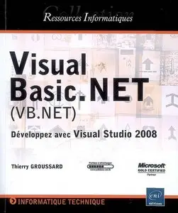 Visual Basic.NET (VB.NET) - Développez avec Visual Studio 2008