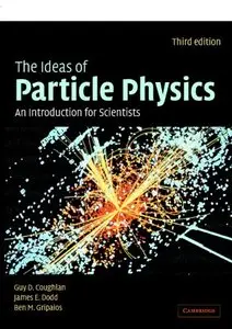 The Ideas of Particle Physics: An Introduction for Scientists, 3 edition