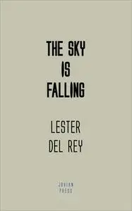 «The Sky is Falling» by Lester del Rey