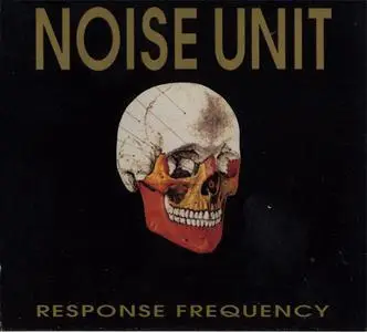 Noise Unit - Response Frequncy (1990) {2016 Artoffact}