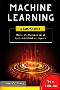 MACHINE LEARNING: 3 Books in 1