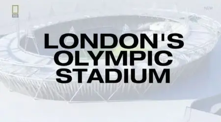 National Geographic - London's Olympic Stadium (2012)