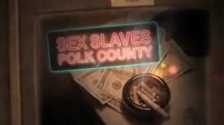Sex Slaves: Polk County (2015)